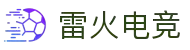 雷火电竞官网｜赛事直播、实时比分与比赛数据